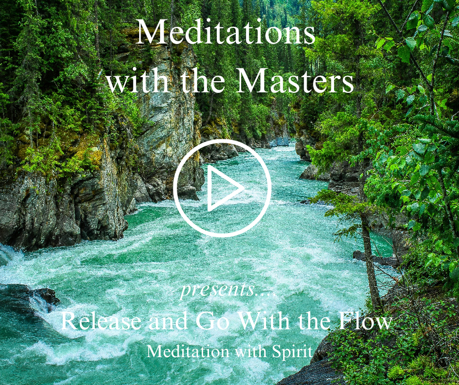 Release and Go with the Flow Meditation with Spirit (Free)
